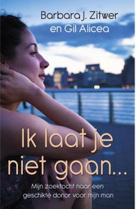 Ik laat je niet gaan - Gil Alicea, Barbara Zitwer - ebook