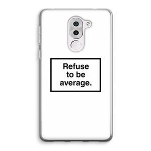 Refuse to be average: Honor 6X Transparant Hoesje