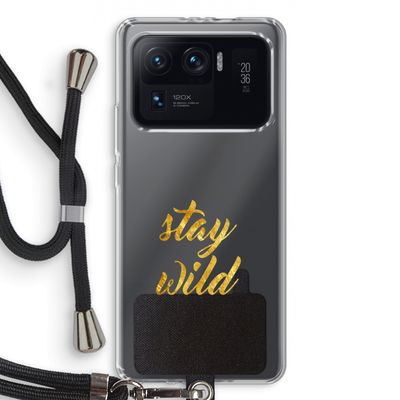 Stay wild: Xiaomi Mi 11 Ultra Transparant Hoesje met koord