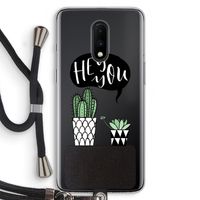 Hey you cactus: OnePlus 7 Transparant Hoesje met koord