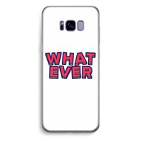 Whatever: Samsung Galaxy S8 Plus Transparant Hoesje