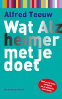 Wat alzheimer met je doet - Alfred Teeuw - ebook