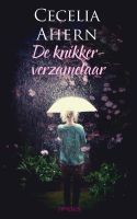 De knikkerverzamelaar - Cecilia Ahern - ebook