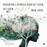 Gedichten & spinsels over het leven, het leven met NAH, mijn leven (Paperback)