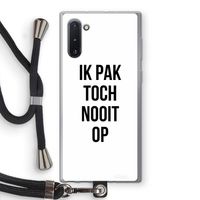 Ik pak nooit op: Samsung Galaxy Note 10 Transparant Hoesje met koord