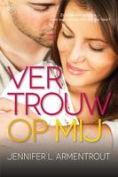 Vertrouw op mij - Jennifer L. Armentrout - ebook