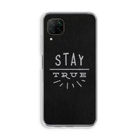 Stay true: Huawei P40 Lite Transparant Hoesje