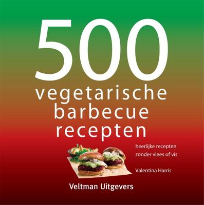 500 vegetarische barbecuerecepten (Hardback)