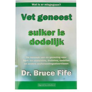 Succesboeken Vet geneest suiker is dodelijk
