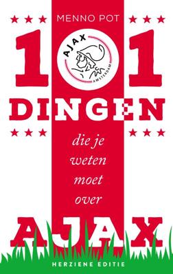 101 dingen die je weten moet over Ajax (Paperback)