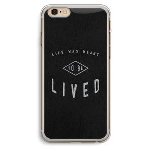 To be lived: iPhone 6 Plus / 6S Plus Transparant Hoesje