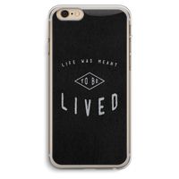 To be lived: iPhone 6 Plus / 6S Plus Transparant Hoesje