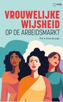 Vrouwelijke wijsheid op de arbeidsmarkt (Paperback)