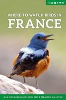Vogelgids Where to Watch Birds in France | Pelagic Publishing