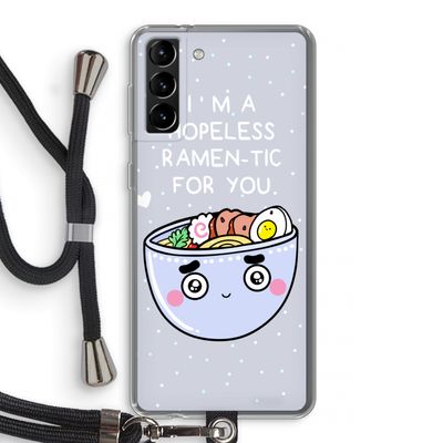 I'm A Hopeless Ramen-Tic For You: Samsung Galaxy S21 Plus Transparant Hoesje met koord