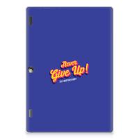 Lenovo Tab 10 | Tab 2 A10-30 Back cover met naam Never Give Up Lenovo Tab 10 | Tab 2 A10-30 Back cover met naam Never Give Up