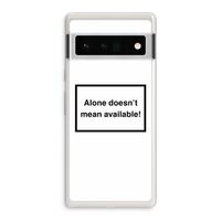 Alone: Google Pixel 6 Pro Transparant Hoesje