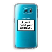 Don't need approval: Samsung Galaxy S6 Transparant Hoesje