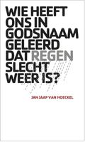 Wie heeft ons in godsnaam geleerd dat regen slecht weer is? - Jan Jaap van Hoeckel - ebook - thumbnail