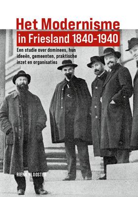 Het Modernisme in Friesland 1840-1940 (Paperback)