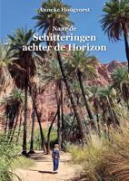 Reisverhaal Naar de Schitteringen achter de Horizon | Anneke Hoogvorst