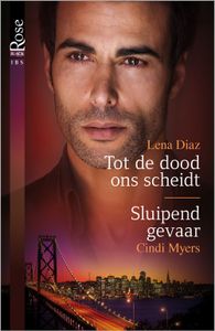 Tot de dood ons scheidt (bodyguard van de maand deel 3) ; Sluipend gevaar (2-in-1) - Lena Diaz, Cindi Myers - ebook