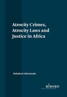 Atrocity Crimes, Atrocity Laws and Justice in Africa - Babafemi Akinrinade - ebook - thumbnail