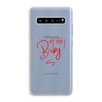 Not Your Baby: Samsung Galaxy S10 5G Transparant Hoesje