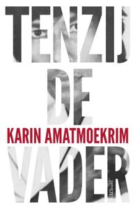 Tenzij de vader - Karin Amatmoekrim - ebook