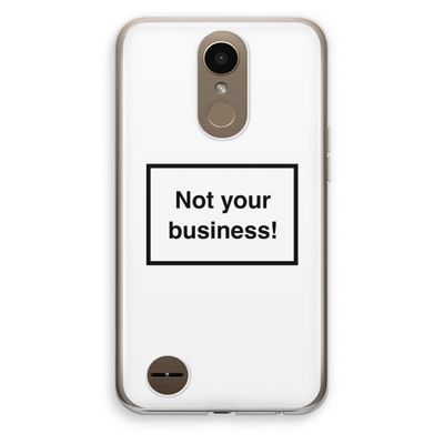 Not your business: LG K10 (2017) Transparant Hoesje