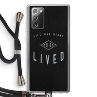 To be lived: Samsung Galaxy Note 20 / Note 20 5G Transparant Hoesje met koord
