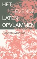 Het levende laten opvlammen (Paperback)