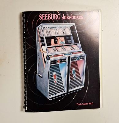 Seeburg Jukeboxes, 62 Years Of Fun 1927-1989 by Frank Adams