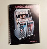 Seeburg Jukeboxes, 62 Years Of Fun 1927-1989 by Frank Adams