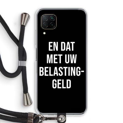 Belastinggeld - Zwart: Huawei P40 Lite Transparant Hoesje met koord