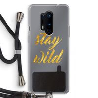 Stay wild: OnePlus 8 Pro Transparant Hoesje met koord