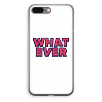 Whatever: iPhone 8 Plus Transparant Hoesje Whatever: iPhone 8 Plus Transparant Hoesje