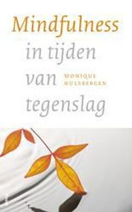 Mindfulness in tijden van tegenslag - Monique Hulsbergen - ebook