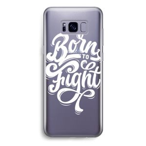 Born to Fight: Samsung Galaxy S8 Transparant Hoesje