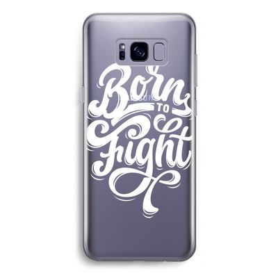 Born to Fight: Samsung Galaxy S8 Transparant Hoesje