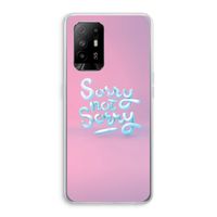 Sorry not sorry: Oppo A95 5G Transparant Hoesje