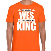 Naam cadeau t-shirt my name is Wes - but you can call me King oranje voor heren