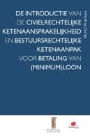 De introductie van de civielrechtelijke ketenaansprakelijkheid en bestuursrechtelijke ketenaanpak vo De introductie van de civielrechtelijke ketenaansprakelijkheid en bestuursrechtelijke ketenaanpak vo