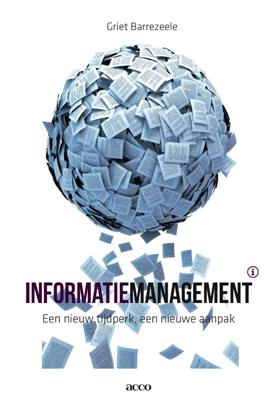 Informatiemanagement: een nieuw tijdperk , een nieuwe aanpak (Paperback)