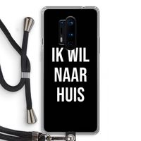 Ik wil naar huis - Zwart: OnePlus 8 Pro Transparant Hoesje met koord