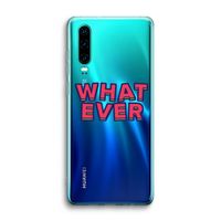 Whatever: Huawei P30 Transparant Hoesje