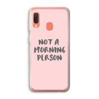Morning person: Samsung Galaxy A20e Transparant Hoesje