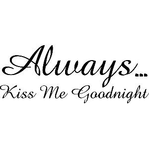 Always Kiss me goodnight - Muurstickers