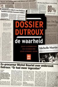 Dossier Dutroux, de waarheid - Jean Lambrecks, Els Schreurs, Jean-Pierre Adam - ebook