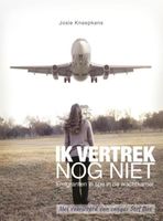 Ik vertrek nog niet - Josie Kneepkens - ebook